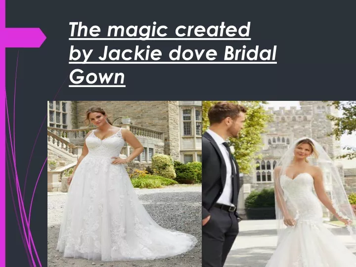 the magic created by jackie dove bridal gown