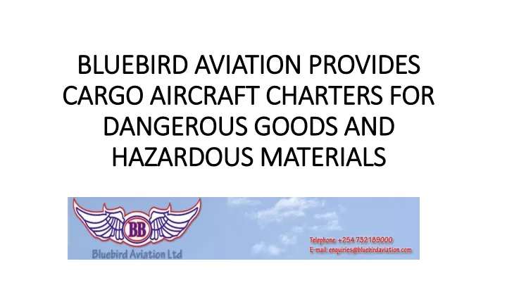 bluebird aviation provides cargo aircraft charters for dangerous goods and hazardous materials
