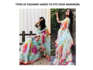 TYPES OF DESIGNER SAREES TO FITS YOUR WARDROBE