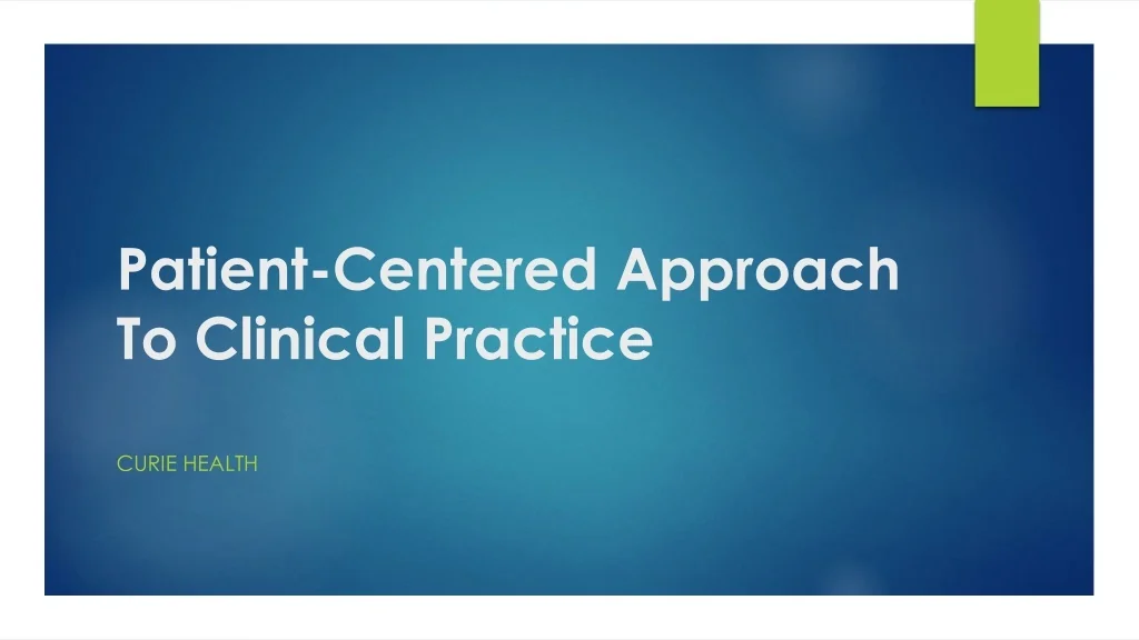 PPT - Patient-Centered Approach To Clinical Practice PowerPoint ...