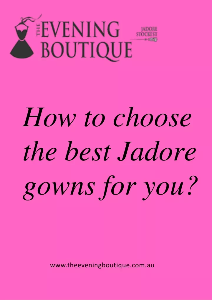 how to choose the best jadore gowns for you
