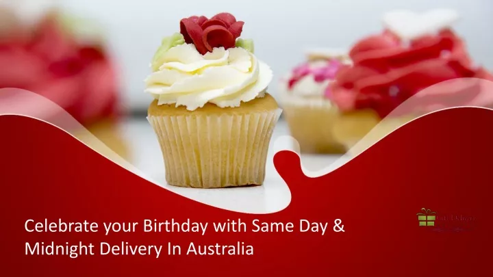 celebrate your birthday with same day midnight delivery in australia