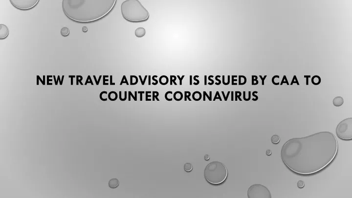 new travel advisory is issued by caa to counter coronavirus