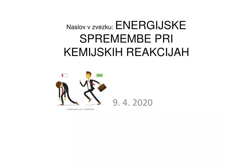 naslov v zvezku energijske spremembe pri kemijskih reakcijah