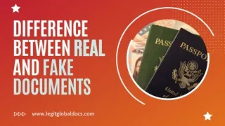 Difference Between Real and Fake Documents - LegitglobalDocs
