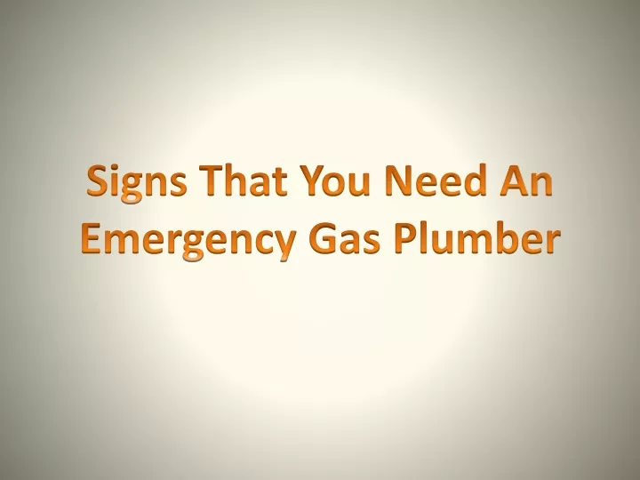 signs that you need an emergency gas plumber