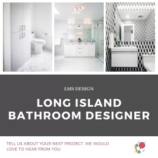 Modern Bathroom Designer in Long Island, NY | LMS Design