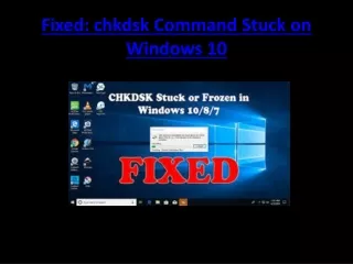 fixed chkdsk command stuck on windows 10