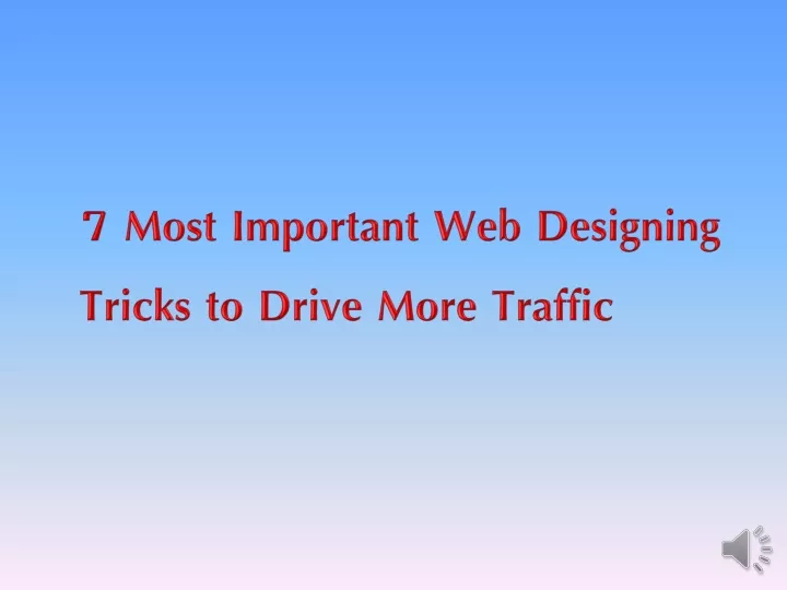 7 most important web designing tricks to drive