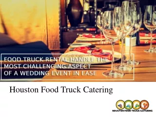 Food Truck Rental Handle the Most Challenging Aspect of a Wedding Event in Ease