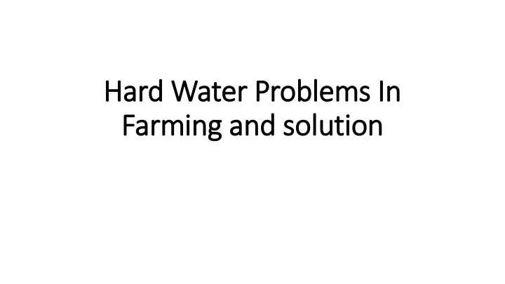 hard water problems in farming and solution
