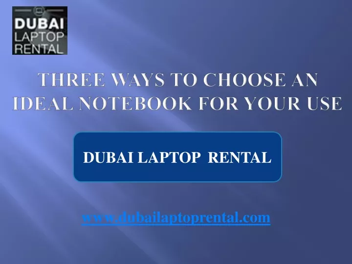 three ways to choose an ideal notebook for your use