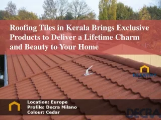 Roofing Tiles in Kerala Brings Exclusive Products to Deliver a Lifetime Charm and Beauty to Your Home