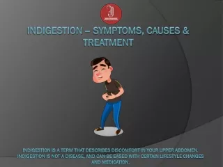 Indigestion – Symptoms, Causes & Treatment