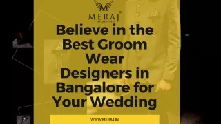 Believe in the Best Groom Wear Designers in Bangalore for Your Wedding