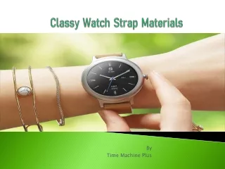 Classy  Watch  Strap  Materials