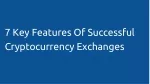 7 Essential Features of a Promising Cryptocurrency Exchange - slide 1