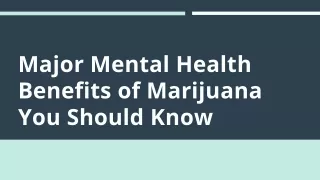 Major Mental Health Benefits Of Marijuana