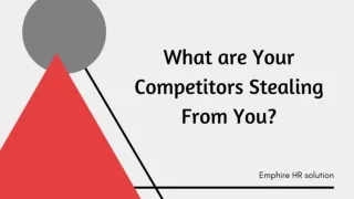 What are Your Competitors Stealing From You - Emphire HR Solution