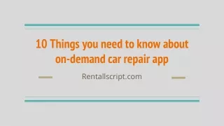 10 Things you need to know about on-demand car repair app