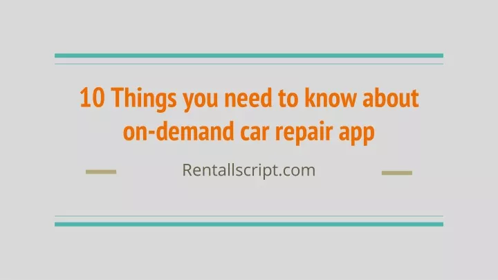 10 things you need to know about on demand car repair app
