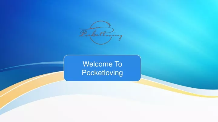 welcome to pocketloving