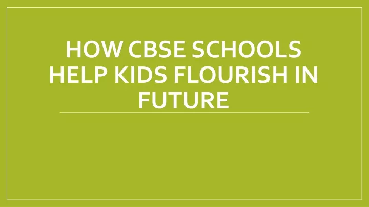 how cbse schools help kids flourish in future