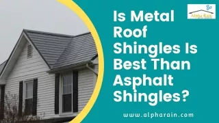 is metal roof shingles is best than asphalt