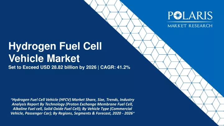 hydrogen fuel cell vehicle market set to exceed usd 28 82 billion by 2026 cagr 41 2