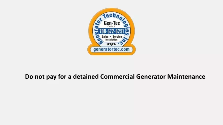 do not pay for a detained commercial generator