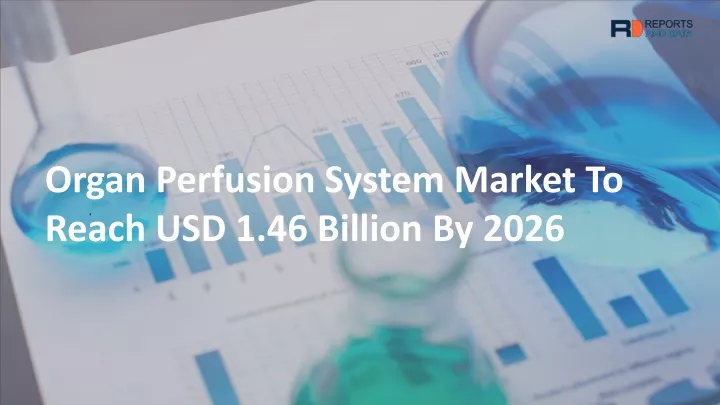 organ perfusion system market to reach
