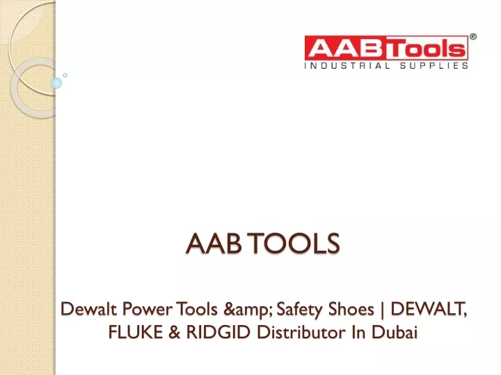 aab tools dewalt power tools amp safety shoes dewalt fluke ridgid distributor in dubai