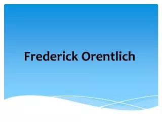 frederick orentlich