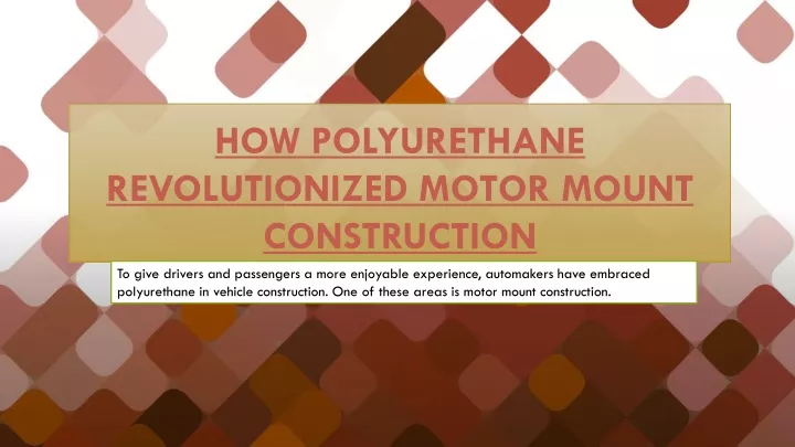 how polyurethane revolutionized motor mount construction