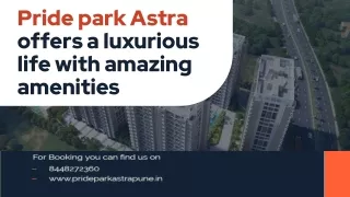 Pride park Astra offers a luxurious life with amazing amenities