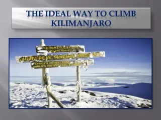The Ideal Way to Climb Kilimanjaro