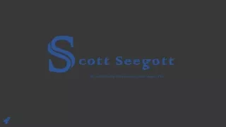 Scott Seegott - Experienced Professional