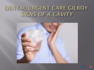 Dental Urgent Care Gilroy - Signs of a Cavity