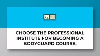 choose the professional institute for becoming a bodyguard course