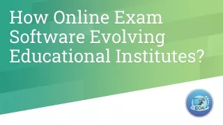 how online exam software evolving educational institutes