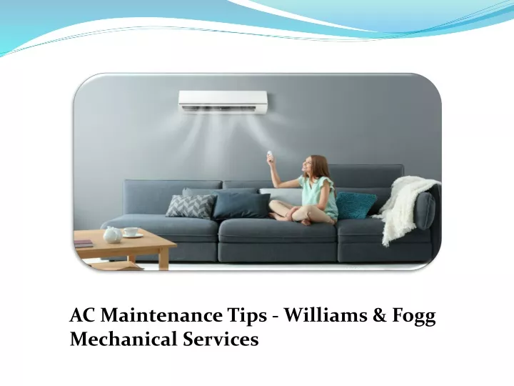 ac maintenance tips williams fogg mechanical