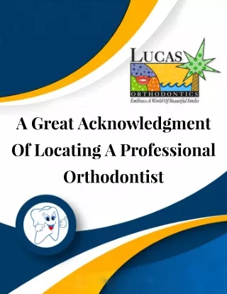A Great Acknowledgment Of Locating A Professional Orthodontist