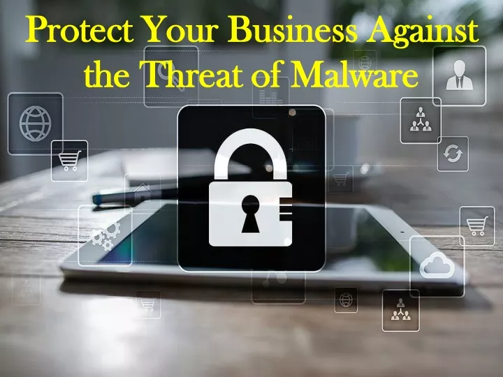 protect your business against the threat