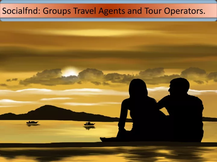 socialfnd groups travel agents and tour operators