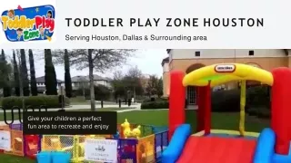 Toddler Activities | Birthday Party Houston | Toddler play Zone Houston
