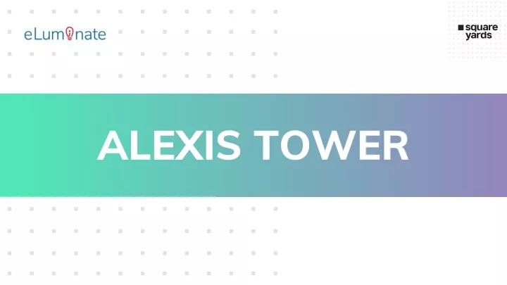 alexis tower