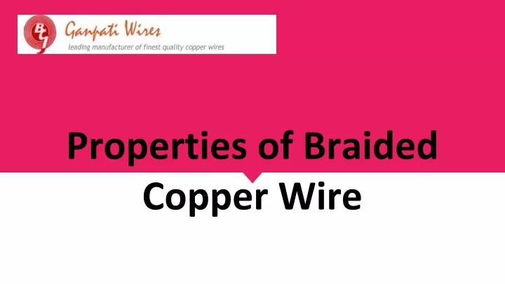 properties of braided copper wire