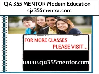 CJA 355 MENTOR Modern Education--cja355mentor.com