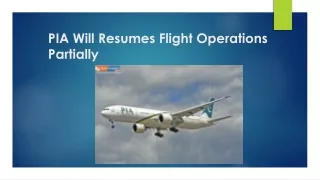 pia will resumes flight operations partially