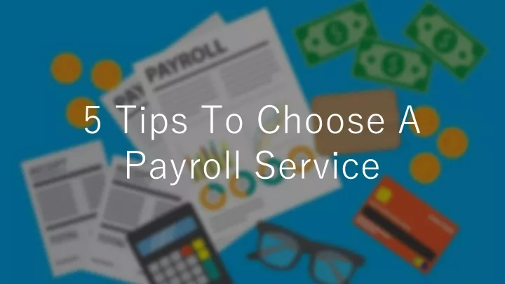5 tips to choose a payroll service